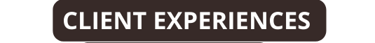 Client Experiences